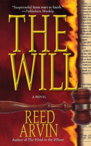 Title: The Will: A Novel, Author: Reed Arvin
