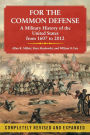 For the Common Defense: A Military History of the United States from 1607 to 2012