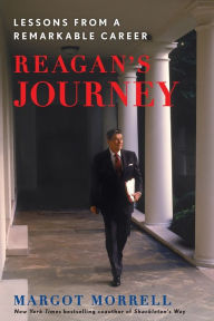 Title: Reagan's Journey: Lessons From a Remarkable Career, Author: Margot Morrell