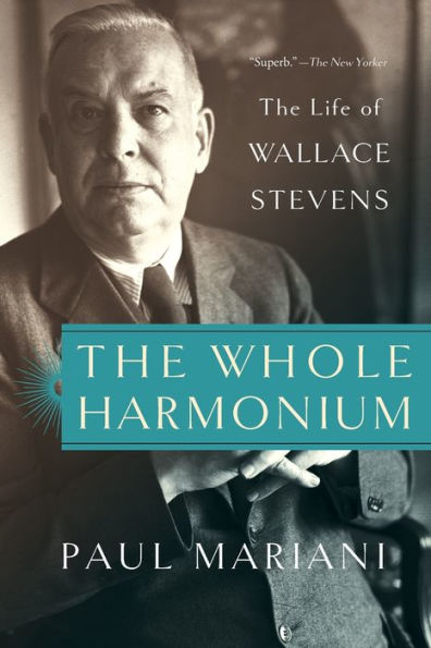 The Whole Harmonium: The Life of Wallace Stevens