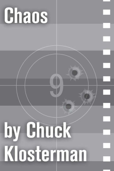 Chaos: An Essay from Chuck Klosterman IV