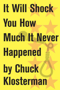 It Will Shock You How Much It Never Happened: An Essay from Eating the Dinosaur