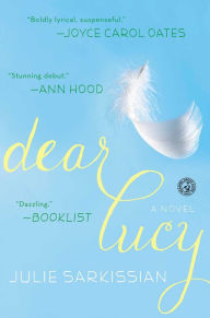 Title: Dear Lucy: A Novel, Author: Julie Sarkissian
