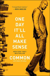 Title: One Day It'll All Make Sense, Author: Common