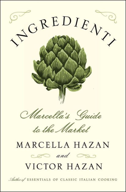 Ingredienti: Marcella's Guide to the Market by Marcella Hazan