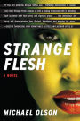 Strange Flesh: A Novel