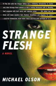 Title: Strange Flesh: A Novel, Author: Michael Olson