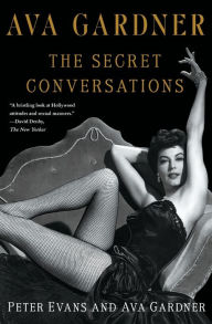 Title: Ava Gardner: The Secret Conversations, Author: Peter Evans