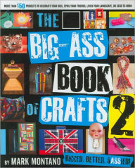The Big-Ass Book of Crafts 2
