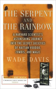 Title: The Serpent and the Rainbow, Author: Wade Davis