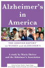 The Shriver Report: A Woman's Nation Takes On Alzheimer's: A Groundbreaking Look At This Mind-Blowing Disease And Its Effect On Women As Patients, Caregivers, And Advocates