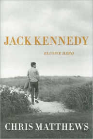 Jack Kennedy: Elusive Hero