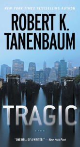 Title: Tragic (Butch Karp Series #25), Author: Robert K. Tanenbaum