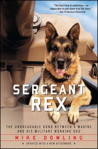 Sergeant Rex: The Unbreakable Bond Between a Marine and His Military Working Dog