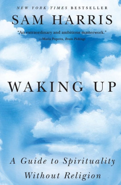 Waking Up: A Guide to Spirituality Without Religion by Sam Harris, Paperback