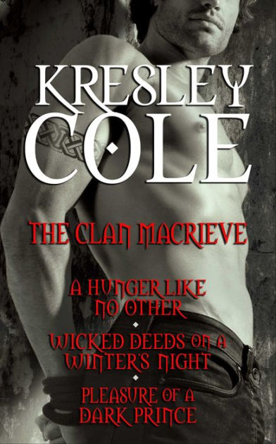 Kresley Cole Immortals After Dark: The Clan MacRieve: A ...