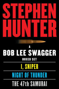 A Bob Lee Swagger eBook Boxed Set: I, Sniper, Night of Thunder, 47th Samurai