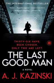 Title: The Last Good Man, Author: A.J. Kazinski