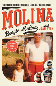 Title: Molina: The Story of the Father Who Raised an Unlikely Baseball Dynasty, Author: Bengie Molina