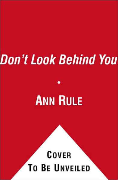 Don't Look Behind You: And Other True Cases (Ann Rule's Crime Files Series #15)