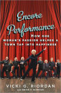 Encore Performance: How One Woman's Passion Helped a Town Tap Into Happiness