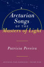 Arcturian Songs Of The Masters Of Light: Arcturian Star Chronicles, Volume Four