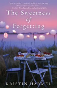 Title: The Sweetness of Forgetting: A Book Club Recommendation!, Author: Kristin Harmel