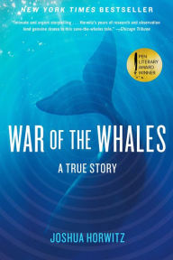 Title: War of the Whales: A True Story, Author: Joshua Horwitz