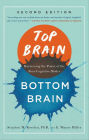 Top Brain, Bottom Brain: Surprising Insights into How You Think