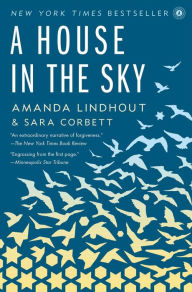 Title: A House in the Sky: A Memoir, Author: Amanda Lindhout