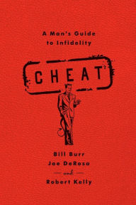 Cheat: A Man's Guide to Infidelity