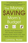 The Money Saving Mom's Budget: Slash Your Spending, Pay Down Your Debt, Streamline Your Life, and Save Thousands a Year