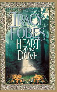 Title: Heart of the Dove, Author: Tracy Fobes