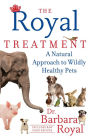 Alternative view 3 of The Royal Treatment: A Natural Approach to Wildly Healthy Pets