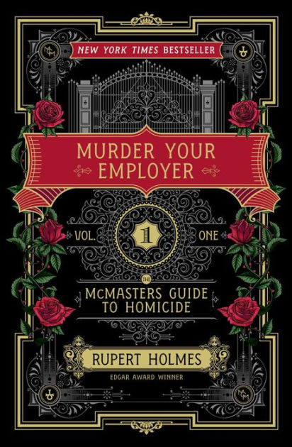 Murder Your Employer: The McMasters Guide to Homicide by Rupert Holmes,  Hardcover