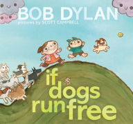 Title: If Dogs Run Free, Author: Bob Dylan