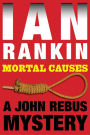 Mortal Causes (Inspector John Rebus Series #6)