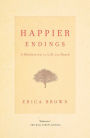 Happier Endings: A Meditation on Life and Death