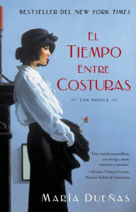 Title: El tiempo entre costuras / The Time in Between, Author: María Dueñas