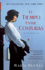 Title: El tiempo entre costuras / The Time in Between, Author: María Dueñas