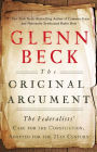 The Original Argument: The Federalists' Case for the Constitution, Adapted for the 21st Century