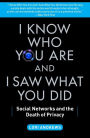 I Know Who You Are and I Saw What You Did: Social Networks and the Death of Privacy