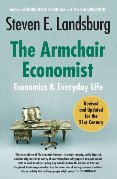 The Armchair Economist: Economics and Everyday Life