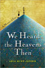 We Heard the Heavens Then: A Memoir of Iran