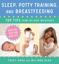 Title: Sleep, Potty Training, and Breast-feeding: Top Tips from the Baby Whisperer, Author: Tracy Hogg