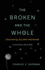 The Broken and the Whole: Discovering Joy after Heartbreak