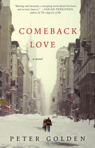 Title: Comeback Love: A Novel, Author: Peter Golden