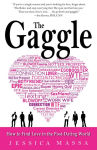 Alternative view 1 of The Gaggle: How the Guys You Know Will Help You Find the Love You Want