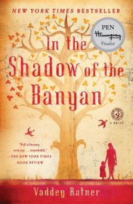 Title: In the Shadow of the Banyan: A Novel, Author: Vaddey Ratner