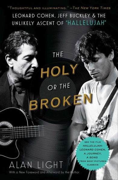 The Holy or the Broken: Leonard Cohen, Jeff Buckley, and the Unlikely Ascent of 